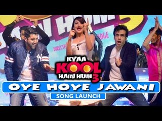 Oye Hoye Jawani Song Launch | Kyaa Kool Hain Hum 3 | Gauhar Khan, Tusshar Kapoor, Aftab Shivdasani