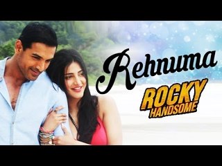 Rehnuma Song Ft. John Abraham, Shruti Haasan | Rocky Handsome | Coming Soon