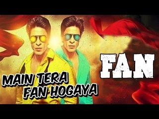 FAN Anthem: Main Tera Fan Ho Gaya Song ft. Shahrukh To Release On 16 Feb 2016