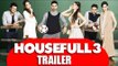 Housefull 3 Trailer Ft. Akshay, Abhishek, Ritesh Releases On 24 April