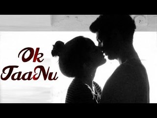 Aditya & Shraddha Kapoor Gets INTIMATE In Ok Jaanu