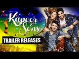 Kapoor & Sons TRAILER RELEASES | Alia Bhatt, Siddharth Malhotra, Rishi Kapoor