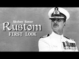 Rustom FIRST LOOK Out | Akshay Kumar As NAVY OFFICER