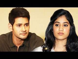 Jhanvi Kapoor Refuse film With South Super Star Mahesh Babu