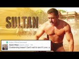 SULTAN TEASER - Bollywood Celebs PRAISES Salman's WRESTLER LOOK