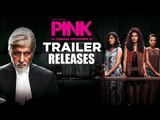 PINK Official Trailer | Amitabh Bachchan, Shoojit Sircar, Taapsee Pannu | RELEASES