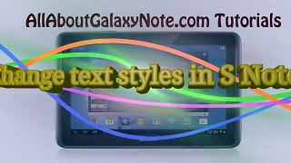 How to change text styles in S Note for Galaxy Note, Galaxy Note 2 and Galaxy Note 10.1