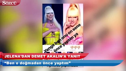 Jelena’dan Demet Akalın’a yanıt geldi