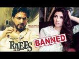Shahrukh Khan's RAEES In TROUBLE Due To Mahira Khan