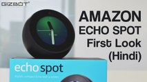 Amazon Echo Spot first look - GIZBOT HINDI