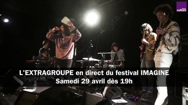 L'EXTRAGROUPE en direct du festival IMAGINE sur France Culture