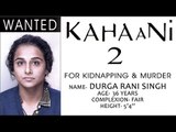 Kahaani 2 - Vidya Balan As Durga Rani Singh | First Look