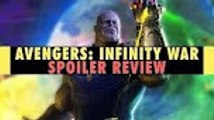 Avengers Infinity War - Spoiler Review