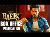 Shah Rukh Khan's Raees 2017 Box Office Prediction