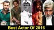 Top 10 Best Actor in Bollywood 2016 | Salman khan ,Shahrukh Khan & Amitabh Bachchan