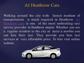 Heathrow Taxi Services by A1 Heathrow Cars