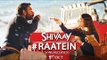 RAATEIN Video Song | SHIVAAY | Ajay Devgn, Abigail Eames | Release Soon