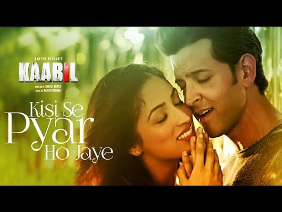 Kisi Se Pyar Ho Jaye Song Out | Kaabil | Hrithik Roshan, Yami Gautam ...