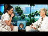 VIDEO! Priyanka Chopra DRUNKEN On Ellen Degeneres Show 2016