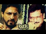 Shah Rukh's RAEES Stuck In Controversy, Raees Role Inspired Gujarat DON Abdul Latif