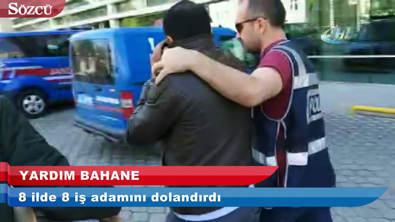 Afrin'e yardım bahanesiyle 8 ilde 8 iş adamını dolandırdı
