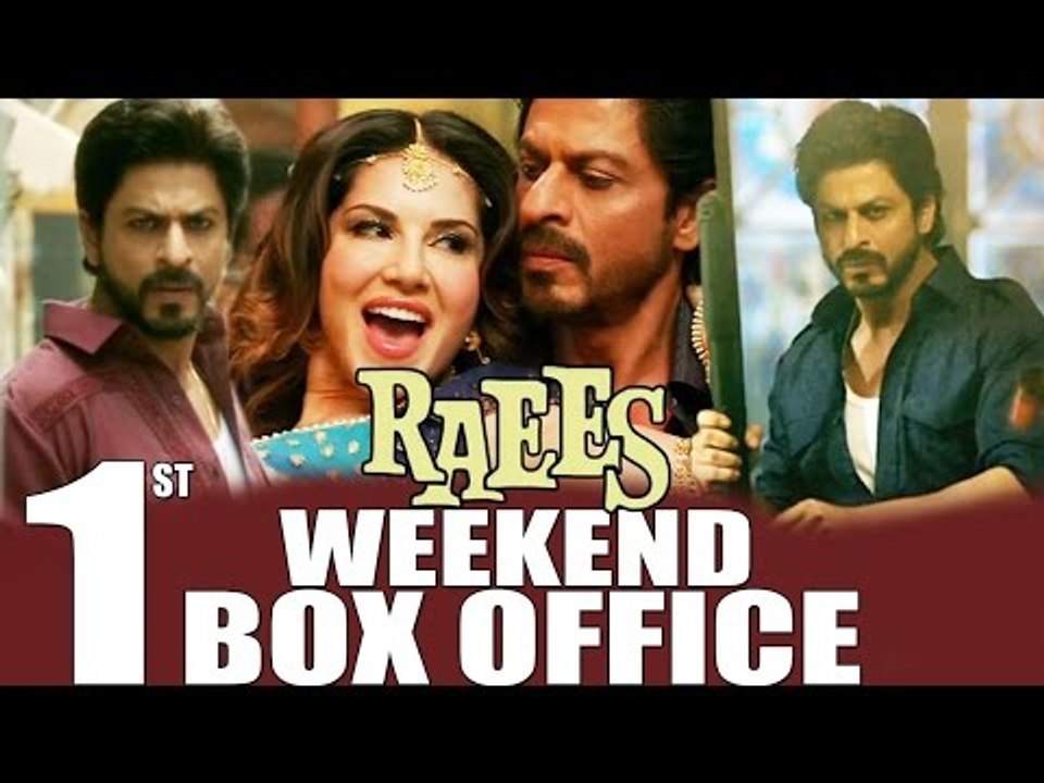 RAEES | 1st WEEKEND BOX OFFICE COLLECTION | Shahrukh Khan, Mahira Khan