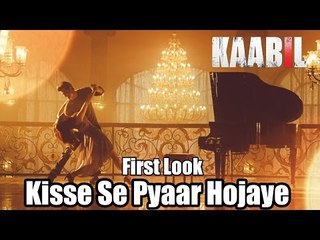 Kisse Se Pyaar Hojaye Song FIRST LOOK Out | Hrithik Roshan, Yami Gautam | KAABIL