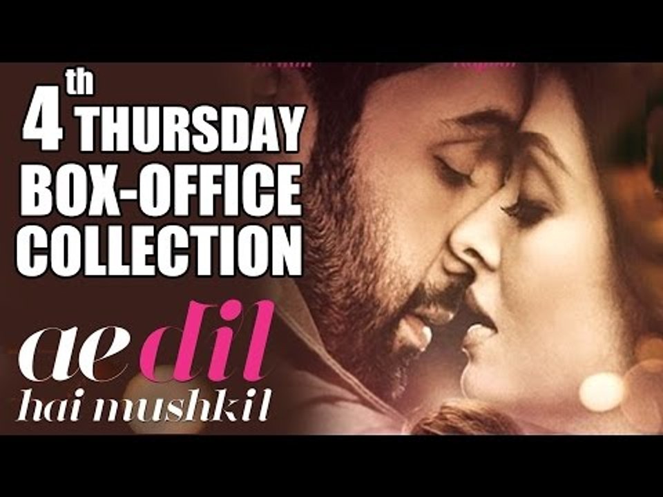Ae Dil Hai Mushkil 4thTHURSDAY Box Office Colle...