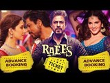 Shahrukh Khan's RAEES SHOWERED With ADVANCE BOOKING @ Box Office