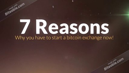 7 Reasons why you have to start bitcoin exchange now!