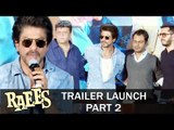 Raees OFFICIAL Trailer Launch | Shahrukh Khan | Nawazuddin Siddiqui | Mahira Khan - Part 2