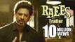 Raees Official Trailer CROSSES 10 Million Views | Shah Rukh Khan | Mahira Khan