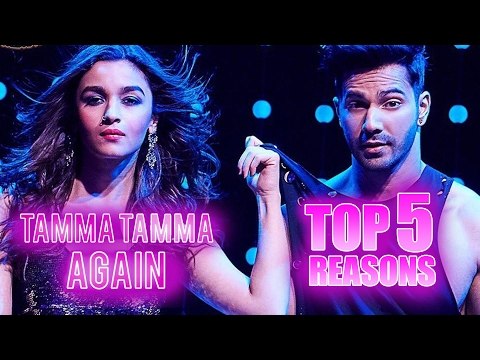 TAMMA TAMMA AGAIN Song | TOP 5 Reasons To Watch | Alia Bhatt & Varun Dhawan