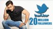 Salman Khan's 20 MILLION Followers On Twitter -  RULES Social Media