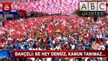 Bahçeli şimdi böyle konuşuyor ama bakın neler demişti!