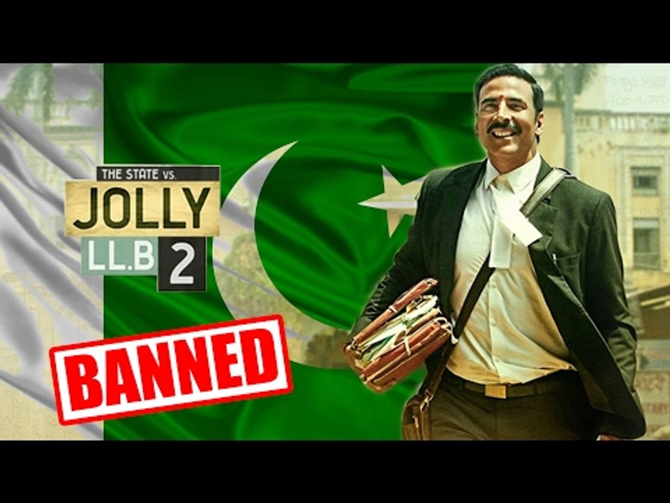 Akshay Kumar's JOLLY LLB 2 Enters List Of BANNED FILMS In Pakistan