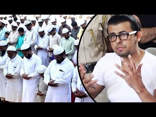 Sonu Nigam Says Azaan Is Improtant Not A Loudspeakers!