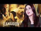Rangoon Movie BEST Review By Kareena Kapoor Khan | Shahid Kapoor, Saif Ali Khan, Kangana