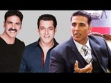 Akshay Kumar OPENS UPS His Movie With Salman Khan In 2018