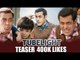 Salman's TUBELIGHT Teaser - Fastest 400K Likes - New Record Set