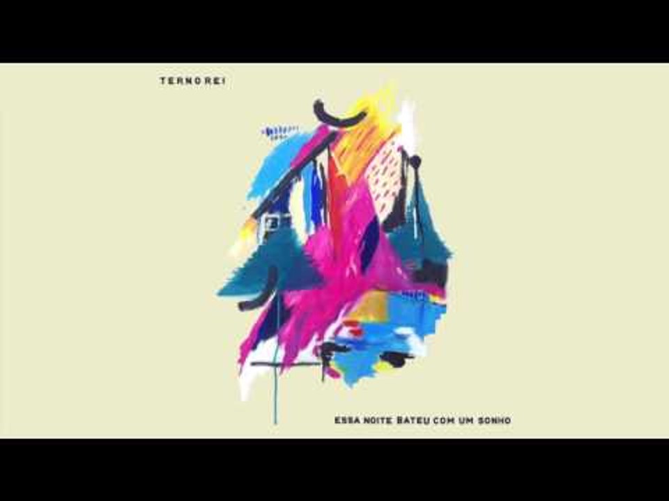 Terno Rei - Essa Noite Bateu Com Um Sonho (2016) [Album]