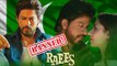 Shahrukh Khan - Mahira Khan's Raees Release Cancelled In Pakistan?