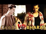 Salman Khan's Bharat To Clash With Akshay Kumar's Gold In 2018