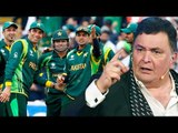 Rishi Kapoor TROLLS Pakistan Team - India Can Beat Them