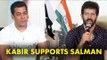 Salman Khan's Anti-War Statement - Kabir Khan Supports Him