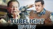 Salman Khan's TUBELIGHT Movie Review By Father Salim Khan