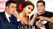 Salman Khan SUGGESTED Mouni Roy To Akshay Kumar Film GOLD