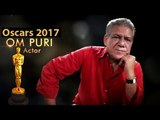 Late Veteran Actor Om Puri Honoured At Oscars 2017 | First Indian Actor