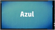 Significado Nombre AZUL - AZUL Name Meaning