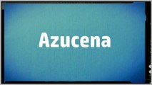 Significado Nombre AZUCENA - AZUCENA Name Meaning